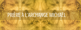 Prière à l’Archange Michaël