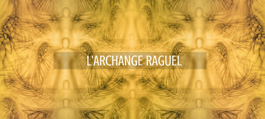L’Archange Raguel : ange de la justice