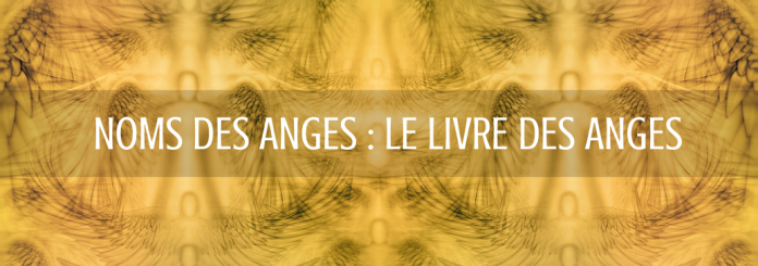 Noms des anges le Livre des Anges